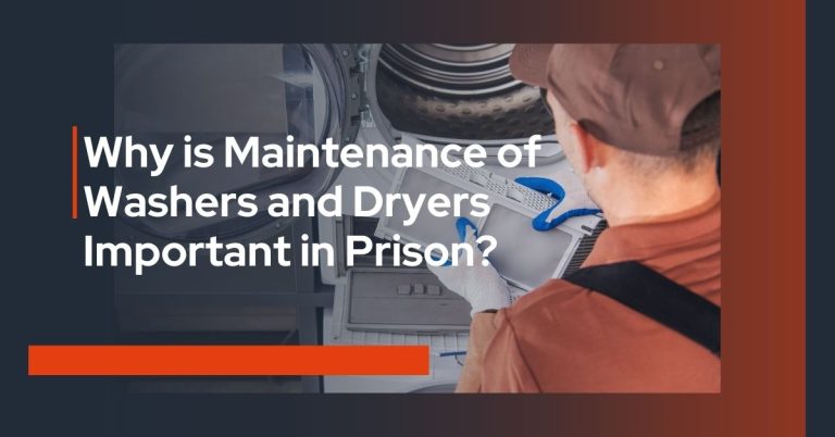 why is maintenance of washers and dryers important in prison